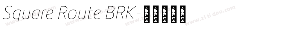 Square Route BRK字体转换